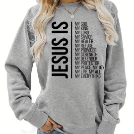 Jesus Is My Everything Print Sweatshirt, Casual Long Sleeve Crew Neck Sweatshirt, Women's Clothing